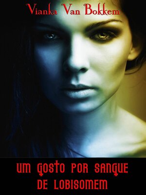 cover image of Um Gosto por Sangue de Lobisomem